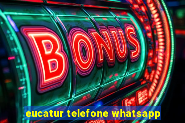 eucatur telefone whatsapp